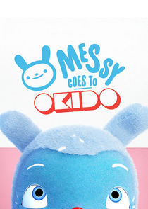 Messy Goes to OKIDO poster