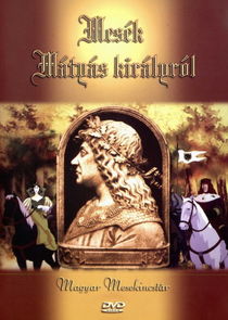 Mesék Mátyás királyról poster