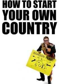 How to Start Your Own Country poster