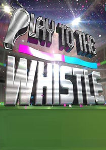 Play to the Whistle poster