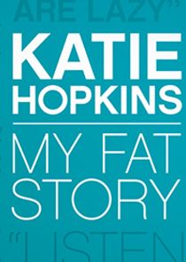 Katie Hopkins: My Fat Story poster