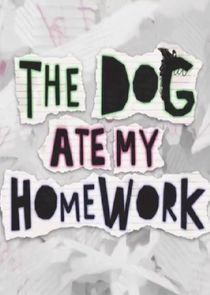 The Dog Ate My Homework poster