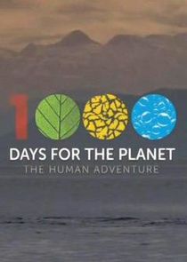 1000 Days for the Planet: The Human Adventure poster