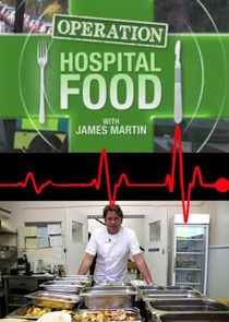 Operation Hospital Food with James Martin poster