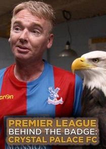 Premier League Behind the Badge: Crystal Palace FC poster