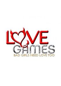 Love Games: Bad Girls Need Love Too poster
