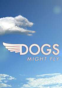 Dogs Might Fly poster