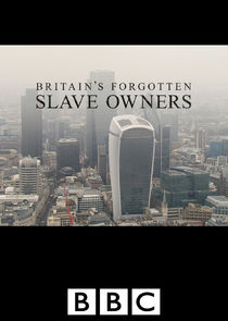 Britain's Forgotten Slave Owners poster