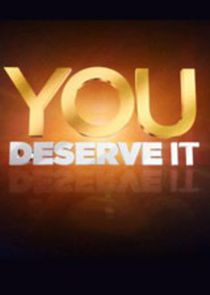 You Deserve It poster
