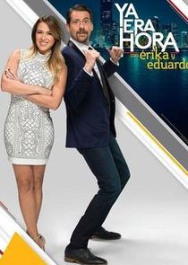 Ya Era Hora con Erika y Eduardo poster