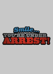 Smile...You're Under Arrest! poster