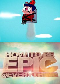 How to Be Epic @ Everything poster