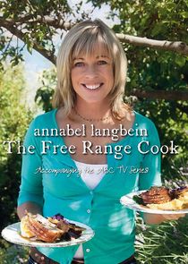 Annabel Langbein: The Free Range Cook poster