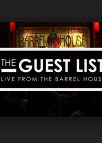 The Guest List: Live from the Barrel House poster