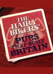 The Hairy Bikers' Pubs That Built Britain poster