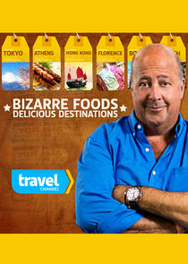 Bizarre Foods: Delicious Destinations poster