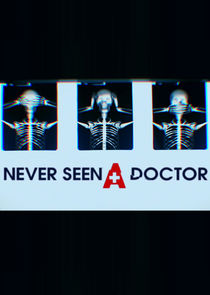 Never Seen a Doctor poster