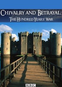 Chivalry and Betrayal: The Hundred Years War poster