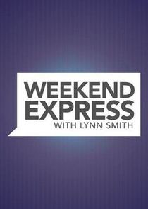 Weekend Express with Lynn Smith poster