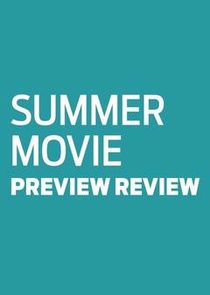 Summer Movie Preview Review poster