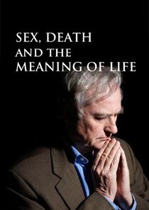 Sex, Death and the Meaning of Life poster