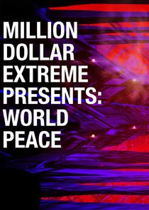 Million Dollar Extreme Presents: World Peace poster