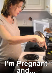 I'm Pregnant and… poster