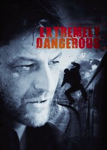 Extremely Dangerous poster