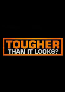 Tougher Than It Looks? poster