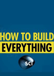 How to Build... Everything poster