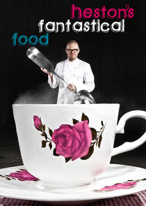 Heston's Fantastical Food poster