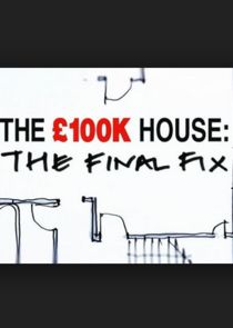 The £100k House: The Final Fix poster