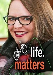 Life Matters with Dr. Michelle Gordon poster