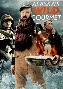 Alaska's Wild Gourmet poster