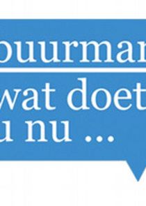 Buurman, wat doet u nu? poster