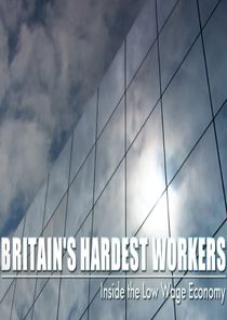 Britain's Hardest Workers: Inside the Low Wage Economy poster