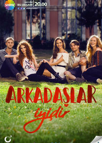Arkadaşlar İyidir poster