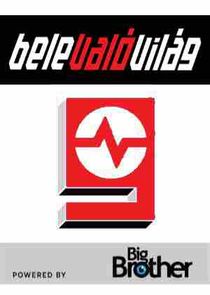 Belevalóvilág powered by Big Brother poster