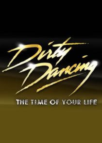Dirty Dancing: The Time of Your Life poster