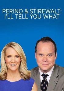 Perino & Stirewalt: I'll Tell You What poster