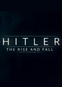 Hitler: The Rise and Fall poster