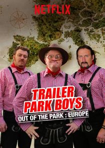 Trailer Park Boys: Out of the Park: Europe poster