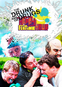 The Drunk and on Drugs Happy Funtime Hour poster