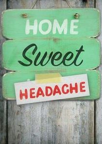 Home Sweet Headache poster