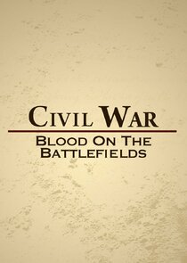 Civil War: Blood on the Battlefields poster