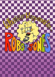 Whatever Happened to... Robot Jones? poster