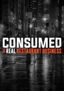 Consumed: The Real Restaurant Business poster
