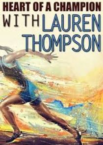 Heart of a Champion with Lauren Thompson poster