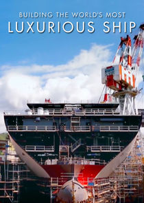 Building the World's Most Luxurious Ship poster