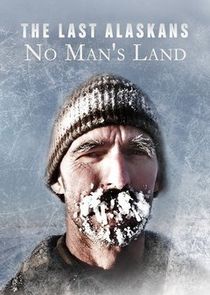 The Last Alaskans: No Man's Land poster